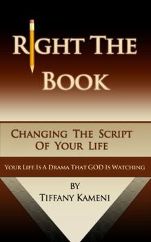 Paperback Right the Book: Changing the Script of Your Life Book