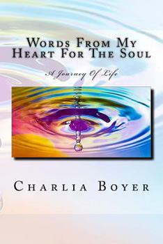 Words from My Heart for the Soul: A Journey of Life