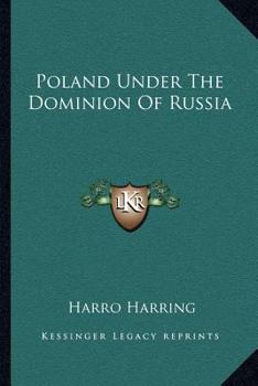 Paperback Poland Under The Dominion Of Russia Book