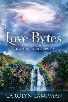 Paperback Love Bytes: Time Tech Series Book 2 Book