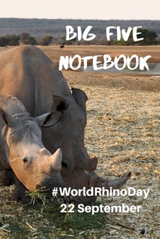 Big Five Notebook: #WorldRhinoDay 22 September