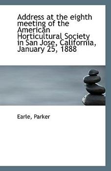 Paperback Address at the Eighth Meeting of the American Horticultural Society in San Jose, California, January Book