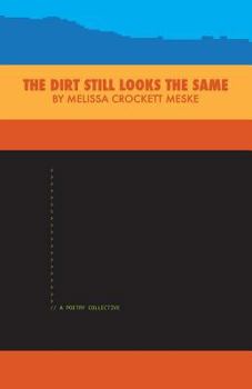 Paperback The Dirt Still Looks the Same: A Poetry Collective Book