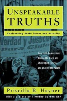 Hardcover Unspeakable Truths: Confronting State Terror and Atrocity Book