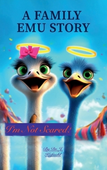 Hardcover A Family Emu Story: I’m Not Scared! Book