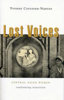 Paperback Lost Voices: Central Asian Women Confronting Transition Book