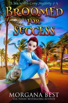 Paperback Broomed For Success: Witch Cozy Mystery (Sea Witch Cozy Mysteries) Book