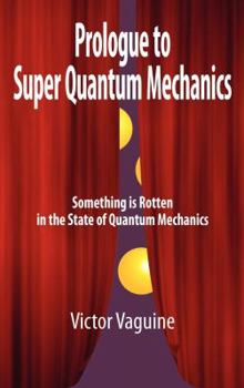 Hardcover Prologue to Super Quantum Mechanics Book