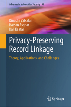 Hardcover Privacy-Preserving Record Linkage: Theory, Applications, and Challenges Book