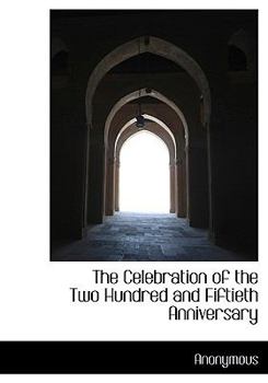 Hardcover The Celebration of the Two Hundred and Fiftieth Anniversary Book