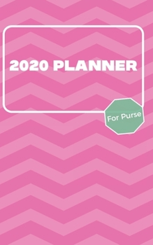 Paperback 2020 Planner For Purse: January 2020 - December 2020 - Monthly Dated With Year At A Glance and Notes Pages (Gift Calendar) (Pink Chevron) Book