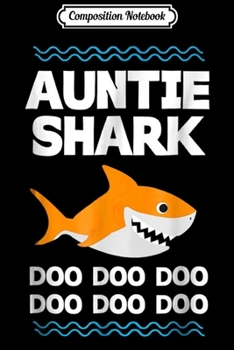Paperback Composition Notebook: Auntie Shark Doo Doo Uncle Mommy Daddy Aunt Journal/Notebook Blank Lined Ruled 6x9 100 Pages Book