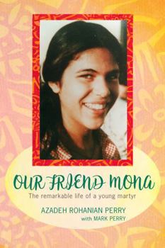 Our Friend Mona: The Remarkable Life of a Young Martyr