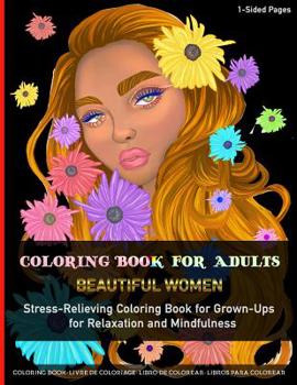 Paperback Coloring Book for Adults Beautiful Women Stress-Relieving Coloring Book for Grown-Ups for Relaxation and Mindfulness: Fun and Easy Coloring Pages For Book