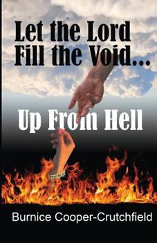 Paperback Let the Lord Fill the Void: Up from Hell Book