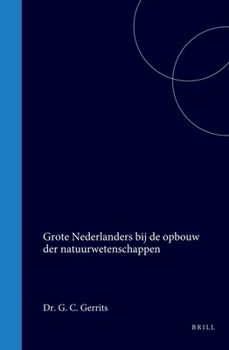 Hardcover Grote Nederlanders Bij de Opbouw Der Natuurwetenschappen [Dutch] Book