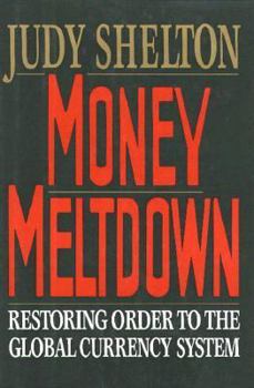 Hardcover Money Meltdown: Restoring Order to the Global Currency System Book
