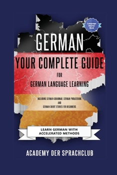 Paperback German Your Complete Guide To German Language Learning: Learn German With Accelerated Learning Methods Book