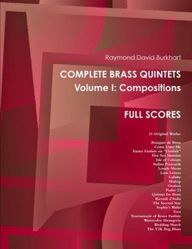 Paperback Raymond David Burkhart. Complete Brass Quintets, Volume I: Compositions. Full Scores. Book