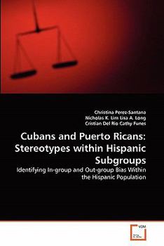 Cubans and Puerto Ricans: Stereotypes within Hispanic Subgroups