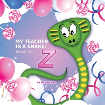 Paperback My Teacher is a Snake the Letter Z Book