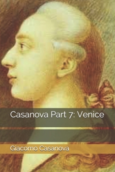 Venice - Book #7 of the Memoirs of Casanova