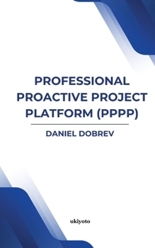 Paperback Professional Proactive Project Platform (PPPP) Book