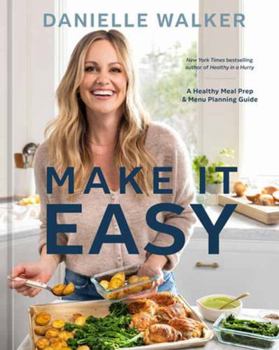 Hardcover Make It Easy: A Healthy Meal Prep and Menu Planning Guide [A Cookbook] Book