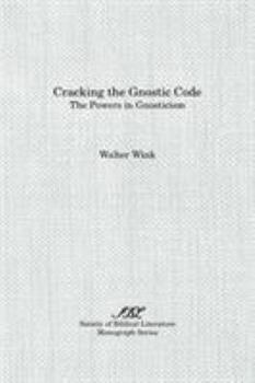 Paperback Cracking the Gnostic Code: The Powers of Gnosticism Book