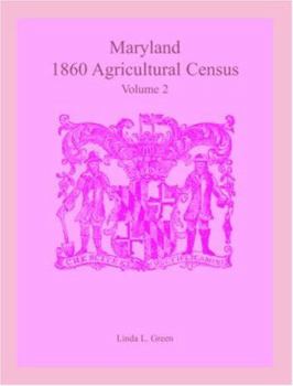 Paperback Maryland 1860 Agricultural Census, Volume 2 Book
