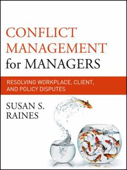 Paperback Conflict Management for Managers: Resolving Workplace, Client, and Policy Disputes Book