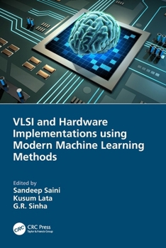 VLSI and Hardware Implementations using Modern Machine Learning Methods