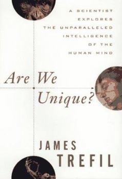 Hardcover Are We Unique: A Scientist Explores the Unparalleled Intelligence of the Human Mind Book