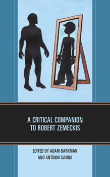 A Critical Companion to Robert Zemeckis - Book  of the Critical Companions to Contemporary Directors