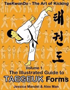 Paperback Taekwondo the art of kicking. The illustrated guide to Taegeuk forms Book