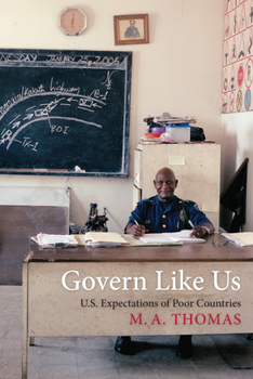 Hardcover Govern Like Us: U.S. Expectations of Poor Countries Book