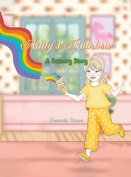 Hardcover Addy's Rainbow: A Sensory Story Book