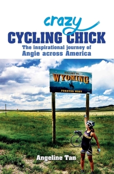 Paperback Crazy Cycling Chick: The Inspirational Journey of Angie Across America Book