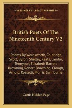Paperback British Poets Of The Nineteenth Century V2: Poems By Wordsworth, Coleridge, Scott, Byron, Shelley, Keats, Landor, Tennyson, Elizabeth Barrett Browning Book