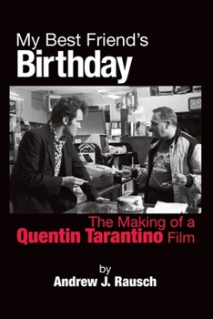 Paperback My Best Friend's Birthday: The Making of a Quentin Tarantino Film Book