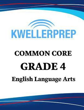 Paperback Kweller Prep Common Core Grade 4 English Language Arts: 4th Grade Ela Workbook and 2 Practice Tests: Grade 4 Common Core Ela Practice Book