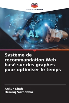 Système de recommandation Web basé sur des graphes pour optimiser le temps (French Edition)
