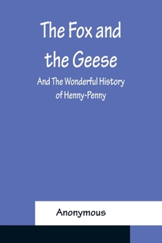 The Fox and the Geese and the Wonderful History of Henny-Penny