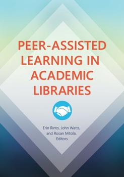 Paperback Peer-Assisted Learning in Academic Libraries Book