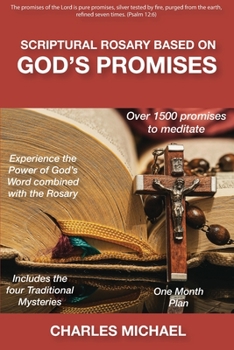 Paperback Scriptural Rosary based on God's Promises: over 1500 promises to meditate Book
