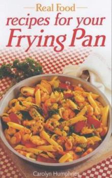 Paperback Real Food Recipes for Your Frying Pan Book