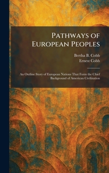 Pathways of European Peoples; An Outline Story of European Nations That Form the Chief Background of American Civilization