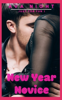 Paperback New Year Novice: Short, Sweet, Steamy Romance Book