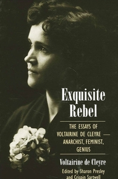 Paperback Exquisite Rebel: The Essays of Voltairine de Cleyre -- Anarchist, Feminist, Genius Book