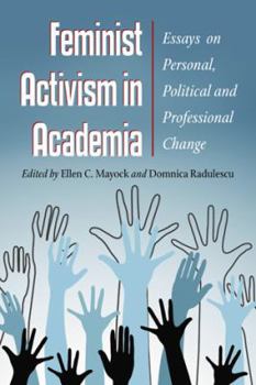Paperback Feminist Activism in Academia: Essays on Personal, Political and Professional Change Book